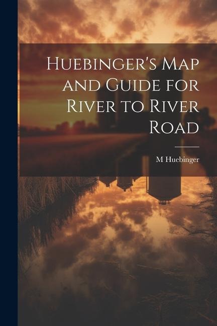 Huebingers map and Guide for River to River Road