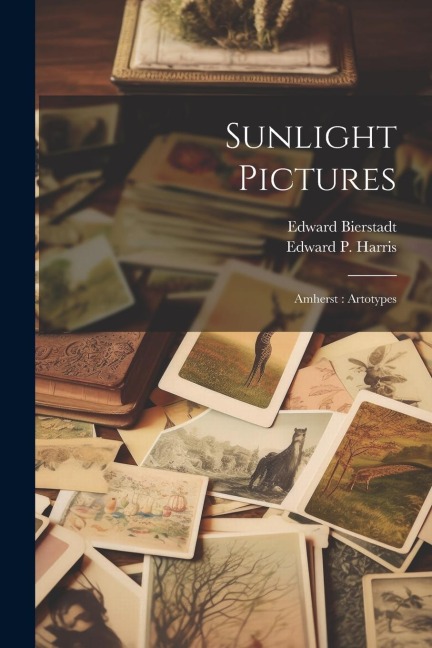 Sunlight Pictures: Amherst: Artotypes