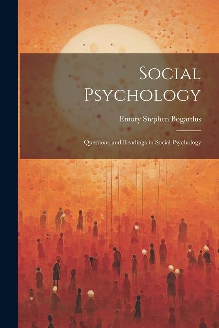 Social Psychology: Questions and Readings in Social Psychology