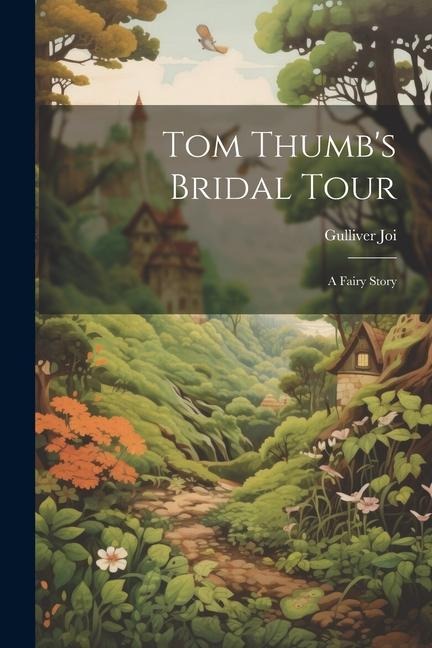 Tom Thumbs Bridal Tour: A Fairy Story