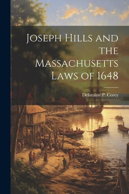 Joseph Hills and the Massachusetts Laws of 1648