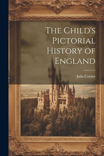 The Childs Pictorial History of England