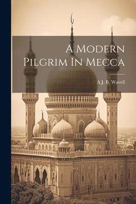 A Modern Pilgrim In Mecca