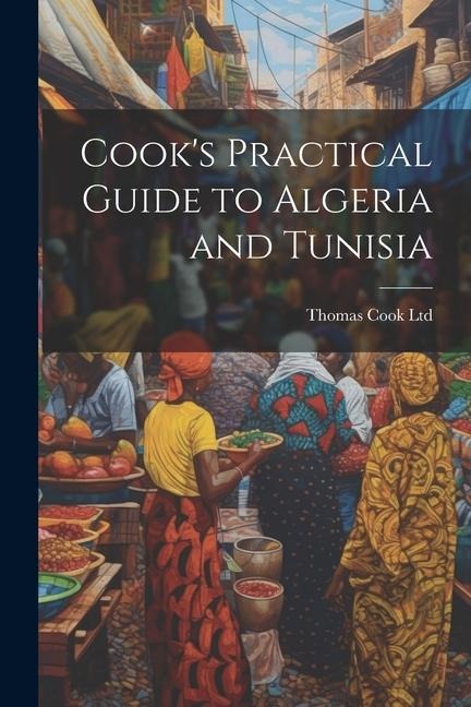 Cooks Practical Guide to Algeria and Tunisia