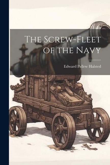 The Screw-fleet of the Navy