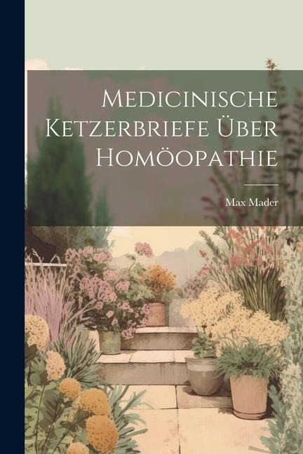 Medicinische Ketzerbriefe über Homöopathie