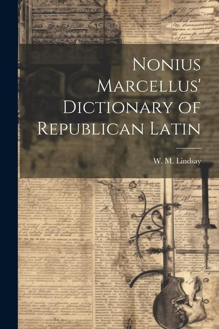 Nonius Marcellus Dictionary of Republican Latin