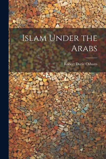 Islam Under the Arabs