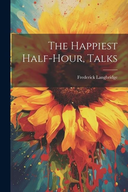 The Happiest Half-hour, Talks