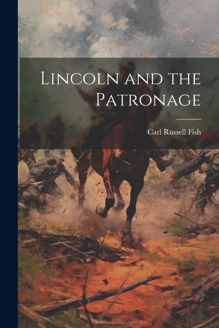 Lincoln and the Patronage