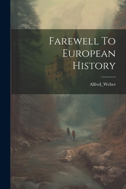 Farewell To European History