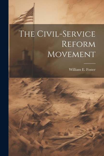 The Civil-service Reform Movement
