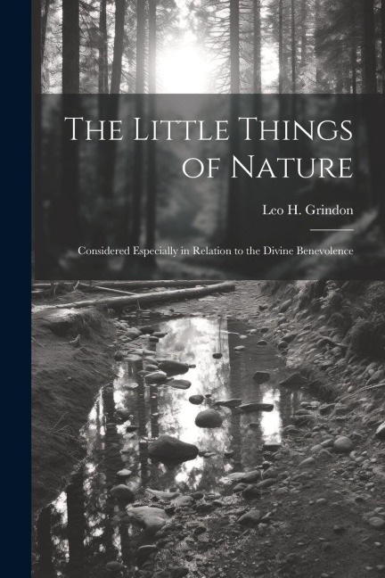 The Little Things of Nature: Considered Especially in Relation to the Divine Benevolence