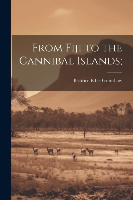 From Fiji to the Cannibal Islands;