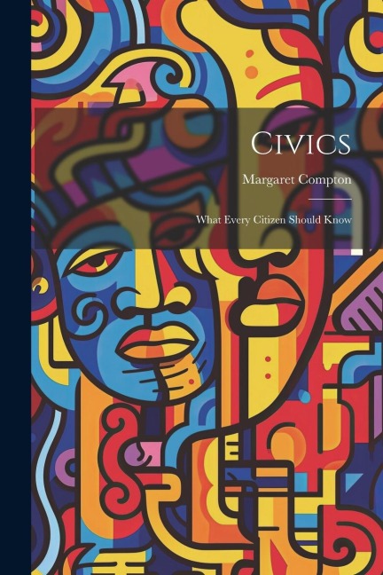 Civics: What Every Citizen Should Know