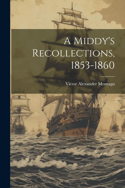 A Middys Recollections, 1853-1860