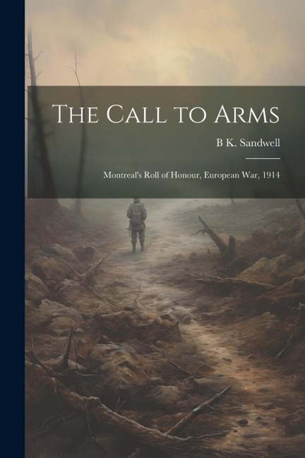 The Call to Arms: Montreals Roll of Honour, European war, 1914