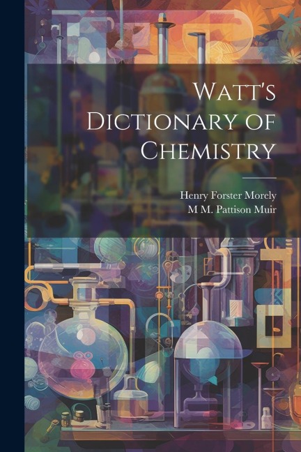 Watts Dictionary of Chemistry
