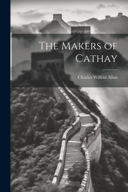 The Makers of Cathay
