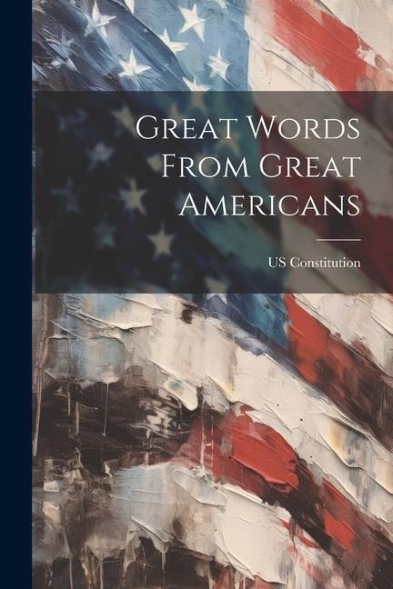 Great Words From Great Americans