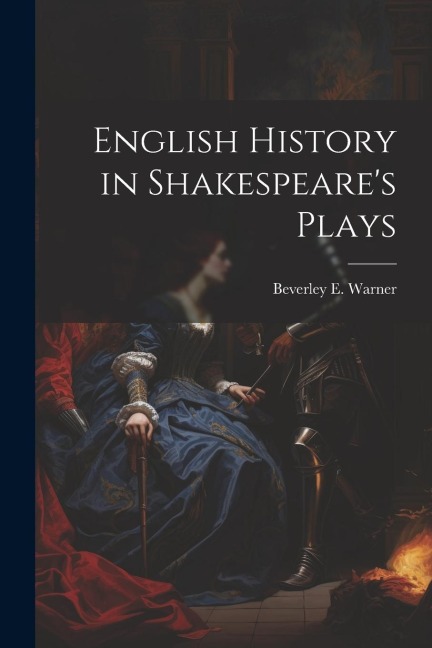 English History in Shakespeares Plays
