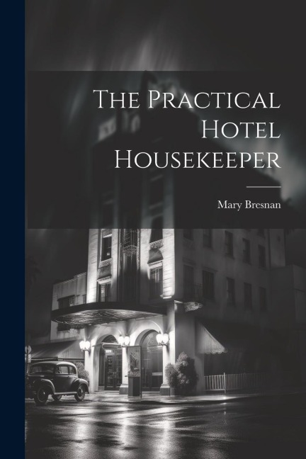 The Practical Hotel Housekeeper