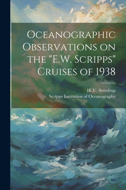 Oceanographic Observations on the E.W. Scripps Cruises of 1938