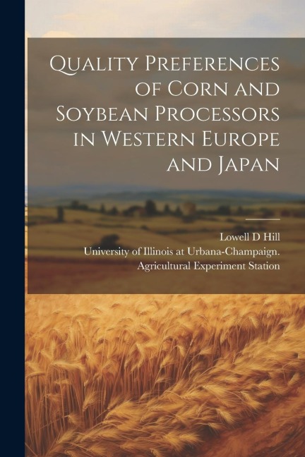 Quality Preferences of Corn and Soybean Processors in Western Europe and Japan