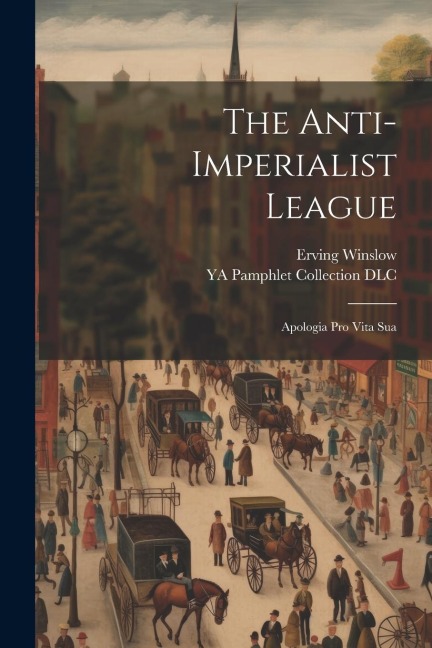 The Anti-Imperialist League; Apologia pro Vita Sua