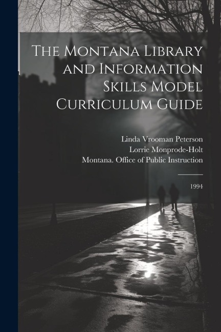 The Montana Library and Information Skills Model Curriculum Guide: 1994