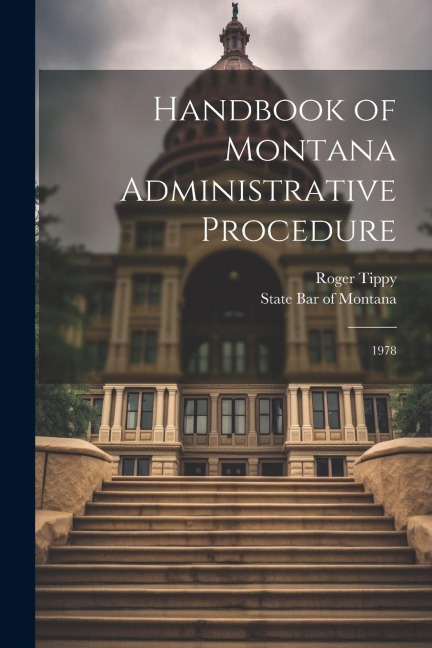Handbook of Montana Administrative Procedure: 1978
