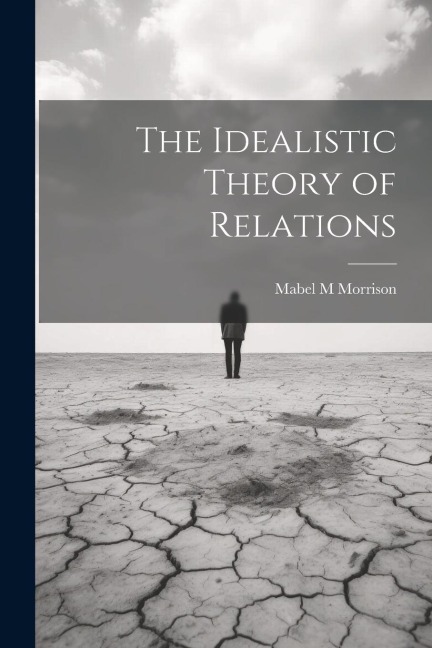 The Idealistic Theory of Relations
