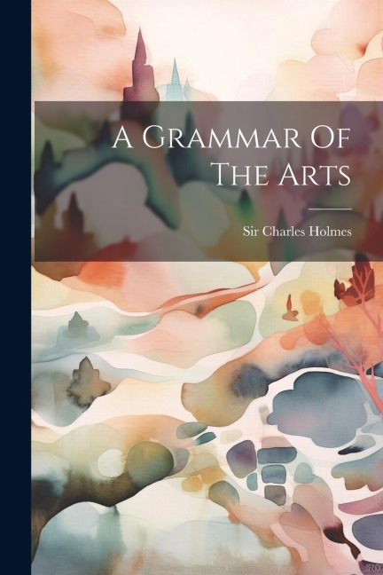 A Grammar Of The Arts