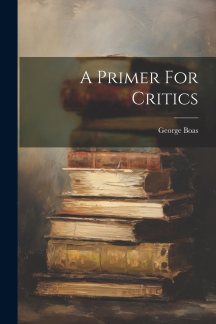 A Primer For Critics