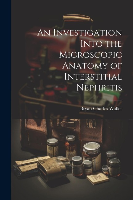 An Investigation Into the Microscopic Anatomy of Interstitial Nephritis