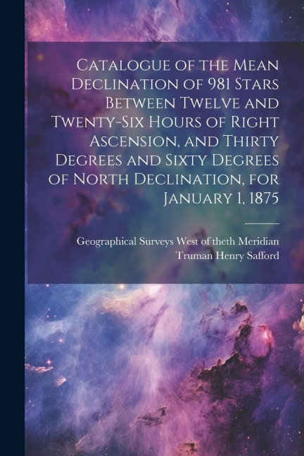 Catalogue of the Mean Declination of 981 Stars Between Twelve and Twenty-six Hours of Right Ascension, and Thirty Degrees and Sixty Degrees of North D