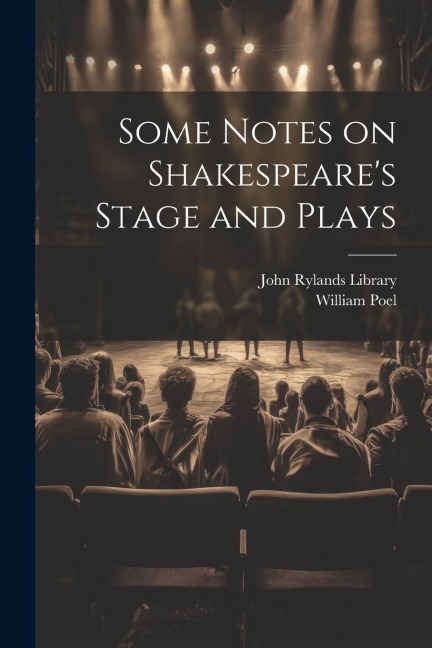 Some Notes on Shakespeares Stage and Plays