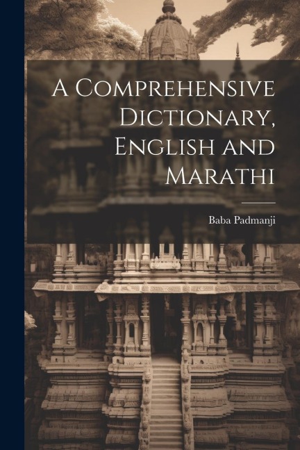 A Comprehensive Dictionary, English and Marathi