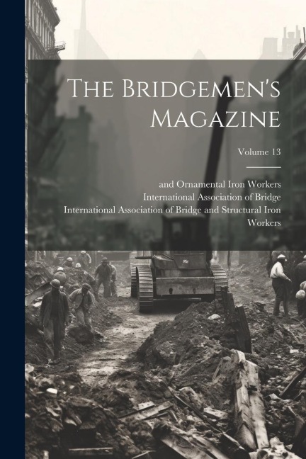 The Bridgemen's Magazine; Volume 13