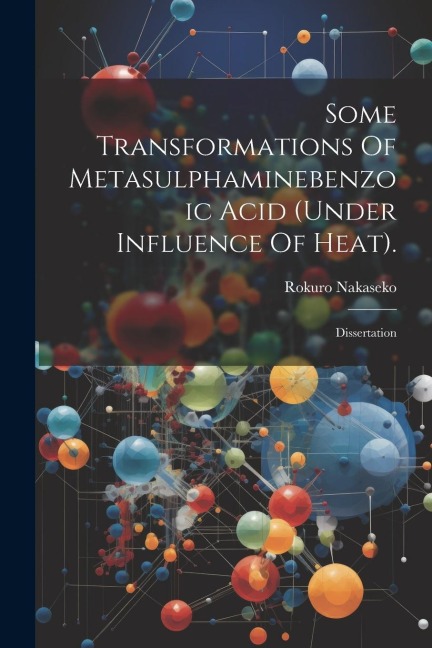 Some Transformations Of Metasulphaminebenzoic Acid (under Influence Of Heat).: Dissertation