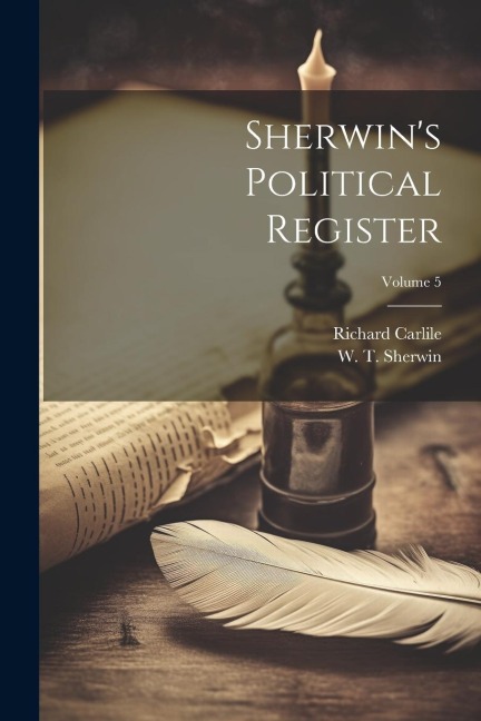 Sherwins Political Register; Volume 5