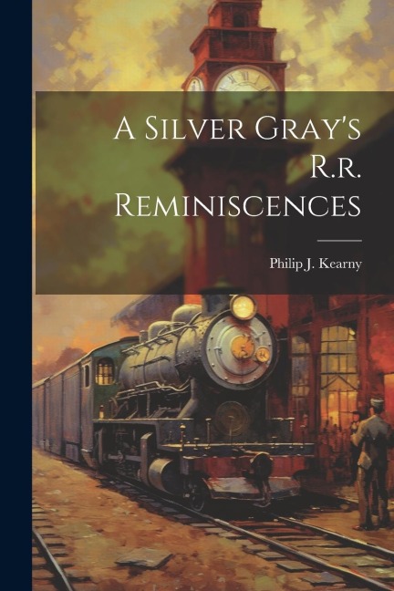 A Silver Grays R.r. Reminiscences