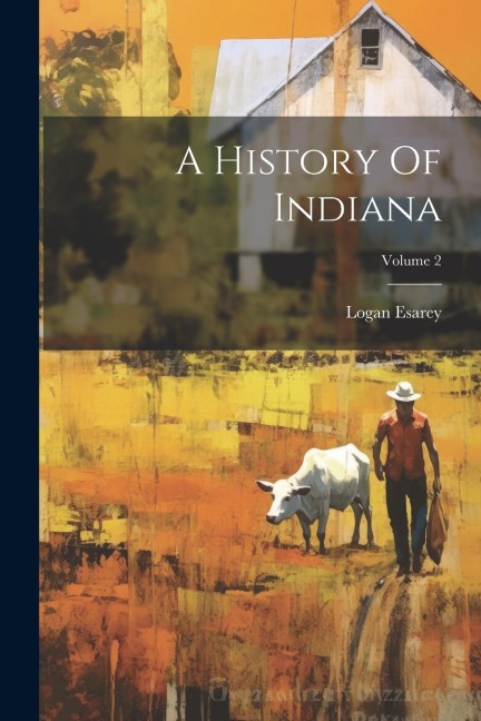 A History Of Indiana; Volume 2