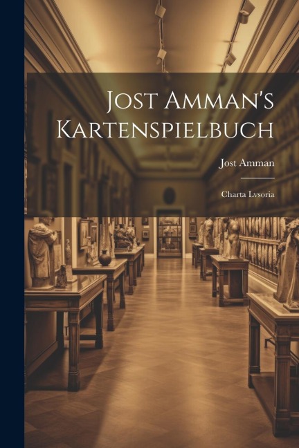 Jost Ammans Kartenspielbuch: Charta Lvsoria