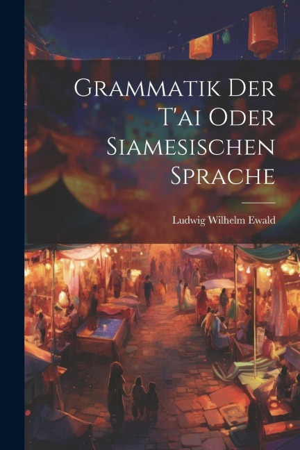 Grammatik Der Tai Oder Siamesischen Sprache
