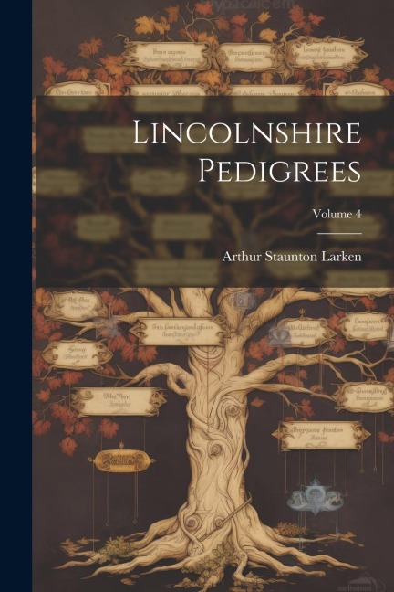Lincolnshire Pedigrees; Volume 4
