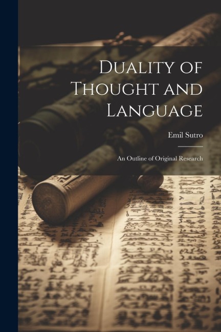 Duality of Thought and Language: An Outline of Original Research