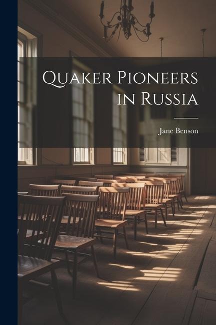 Quaker Pioneers in Russia