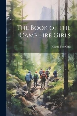 The Book of the Camp Fire Girls