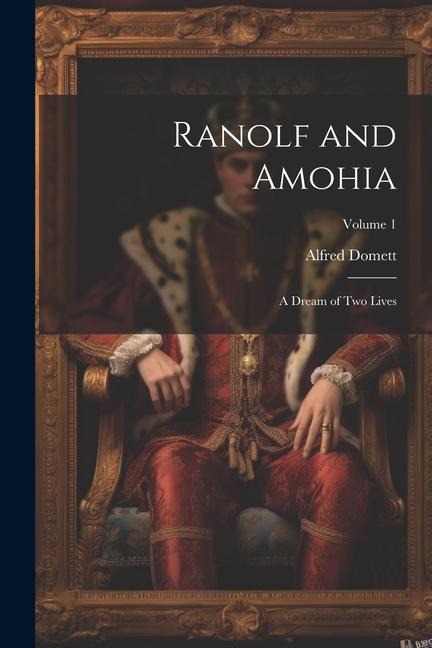 Ranolf and Amohia: A Dream of Two Lives; Volume 1